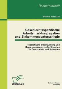 bokomslag Geschlechtsspezifische Arbeitsmarktsegregation und Einkommensunterschiede