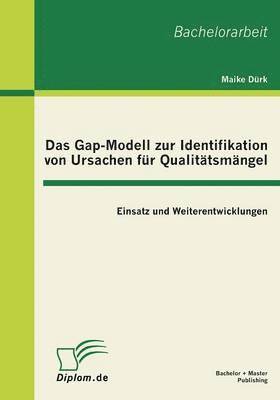 Maike Dürk - Gap-Modell zur Identifikation von Ursachen für Qualitätsmängel, Häftad