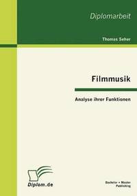 bokomslag Filmmusik - Analyse ihrer Funktionen