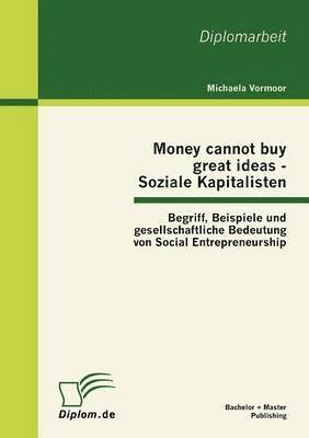 Money cannot buy great ideas - Soziale Kapitalisten 1