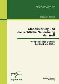 bokomslag Globalisierung und die rechtliche Neuordnung der Welt