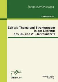 bokomslag Zeit als Thema und Strukturgeber in der Literatur des 20. und 21. Jahrhunderts