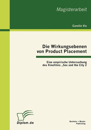 bokomslag Die Wirkungsebenen von Product Placement