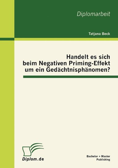 bokomslag Handelt es sich beim Negativen Priming-Effekt um ein Gedchtnisphnomen?