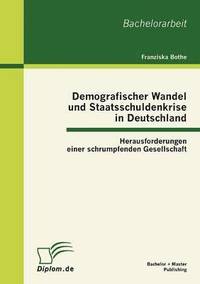 bokomslag Demografischer Wandel und Staatsschuldenkrise in Deutschland