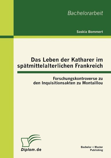 bokomslag Das Leben der Katharer im sptmittelalterlichen Frankreich