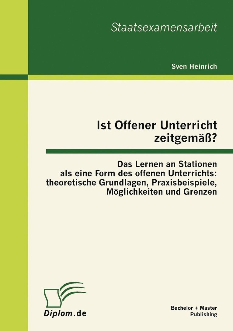 Ist Offener Unterricht zeitgem? Das Lernen an Stationen als eine Form des offenen Unterrichts 1