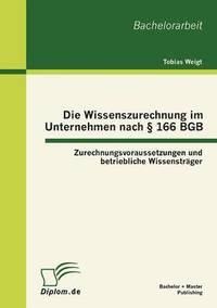bokomslag Wissenszurechnung im Unternehmen nach § 166 BGB