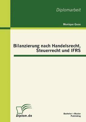 bokomslag Bilanzierung nach Handelsrecht, Steuerrecht und IFRS