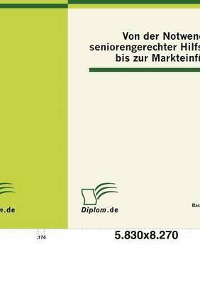 bokomslag Von der Notwendigkeit seniorengerechter Hilfsmittel bis zur Markteinfhrung