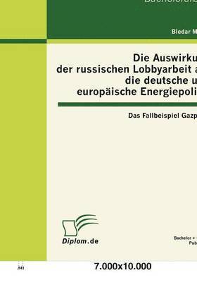 bokomslag Die Auswirkung der russischen Lobbyarbeit auf die deutsche und europische Energiepolitik