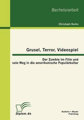 bokomslag Grusel, Terror, Videospiel