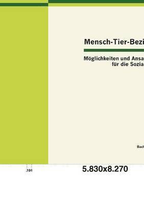 bokomslag Mensch-Tier-Beziehung - Mglichkeiten und Ansatzpunkte fr die Soziale Arbeit