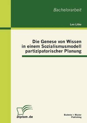 bokomslag Genese von Wissen in einem Sozialismusmodell partizipatorischer Planung