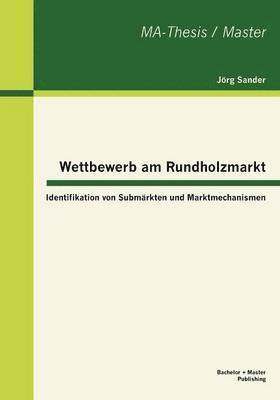 bokomslag Wettbewerb am Rundholzmarkt