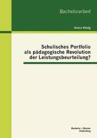 bokomslag Schulisches Portfolio als pdagogische Revolution der Leistungsbeurteilung?