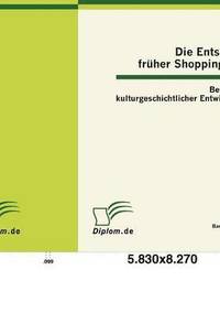 bokomslag Die Entstehung frher Shoppingkultur