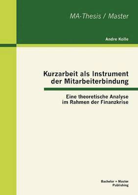 bokomslag Kurzarbeit als Instrument der Mitarbeiterbindung