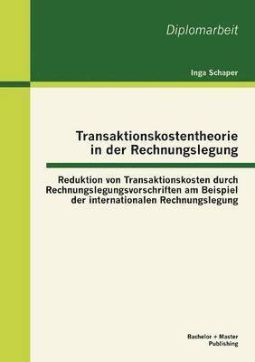 Inga Schaper - Transaktionskostentheorie in der Rechnungslegung, Häftad