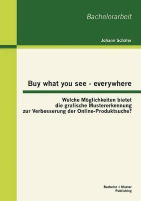 Johann Schäfer - Buy what you see - everywhere, Häftad