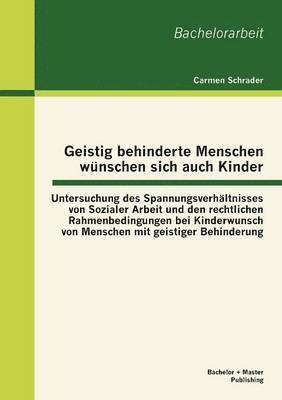 Carmen Schrader - Geistig behinderte Menschen wünschen sich auch Kinder, Häftad