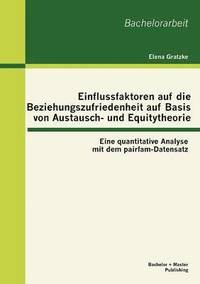 bokomslag Einflussfaktoren auf die Beziehungszufriedenheit auf Basis von Austausch- und Equitytheorie