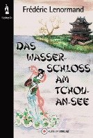 Frédéric Lenormand, Gerd Frank - Das Wasserschloss am Tchou-An-See, Häftad