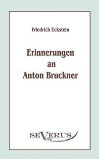 bokomslag Erinnerungen an Anton Bruckner