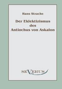 bokomslag Der Eklektizismus des Antiochus von Askalon