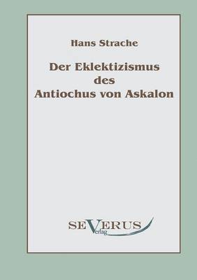 Der Eklektizismus des Antiochus von Askalon 1