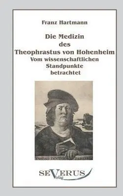 Franz Hartmann - Medizin des Theophrastus Paracelsus von Hohenheim, Häftad. Tillgänglighet: Lägg i varukorg