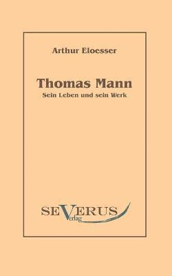 Thomas Mann - sein Leben und Werk 1