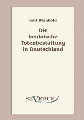 bokomslag Die heidnische Totenbestattung in Deutschland