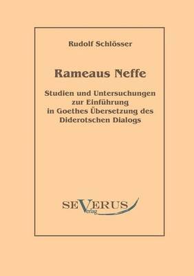 Rameaus Neffe - Studien und Untersuchungen zur Einfhrung in Goethes bersetzung des Diderotschen Dialogs 1