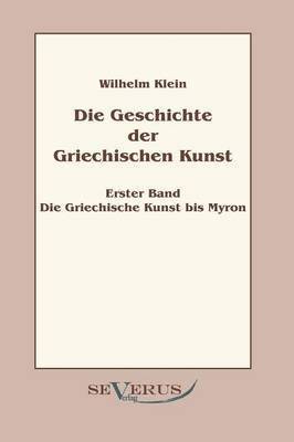 bokomslag Geschichte der Griechischen Kunst - Erster Band