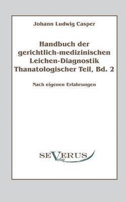 Handbuch der gerichtlich-medizinischen Leichen-Diagnostik