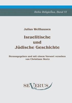 Julius Wellhausen - Israelitische und Jüdische Geschichte, Häftad