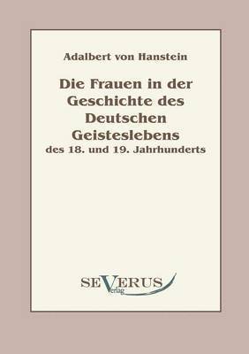 bokomslag Frauen in der Geschichte des deutschen Geisteslebens des 18. und 19. Jahrhunderts