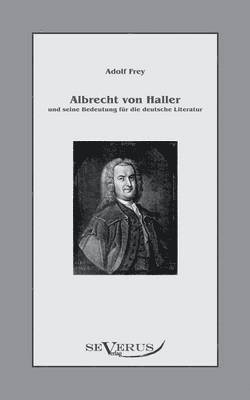 bokomslag Albrecht von Haller und seine Bedeutung fr die deutsche Literatur