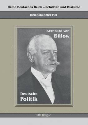 Bernhard von Blow - Deutsche Politik 1