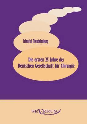 bokomslag Die ersten 25 Jahre der Deutschen Gesellschaft fr Chirurgie