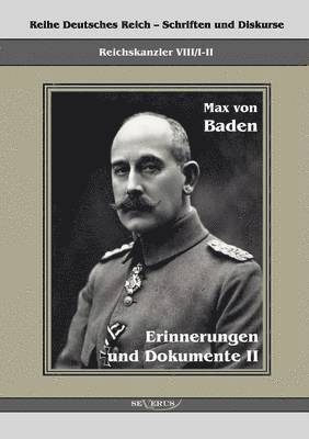 bokomslag Prinz Max von Baden. Erinnerungen und Dokumente II
