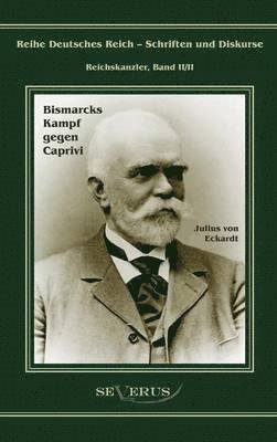 bokomslag Leo Graf von Caprivi. Bismarcks Kampf gegen Caprivi