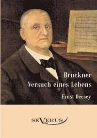 bokomslag Bruckner - Versuch eines Lebens