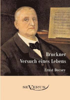 Bruckner - Versuch eines Lebens 1