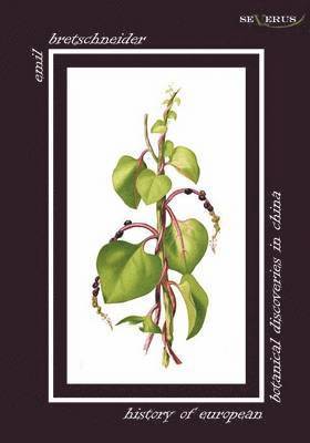 History of European Botanical Discoveries in China 1