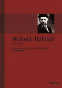 bokomslag Wilhelm Halbfa (1856-1938)
