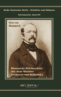 bokomslag Otto Frst von Bismarck. Bismarcks Briefwechsel mit dem Minister Freiherrn von Schleinitz 1858-1861
