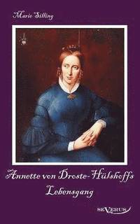 bokomslag Annette von Droste-Hülshoffs Lebensgang - Eine Biographie
