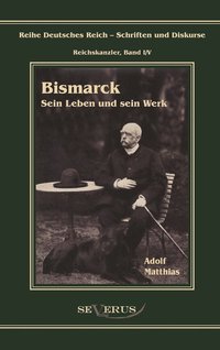bokomslag Otto Frst von Bismarck - Sein Leben und sein Werk
